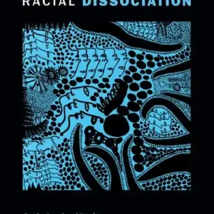 Exclusive Offer Racial Melancholia, Racial Dissociation