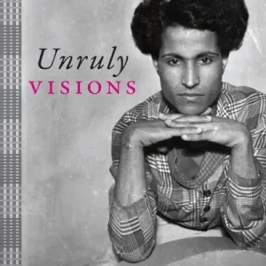Unruly Visions Exclusive