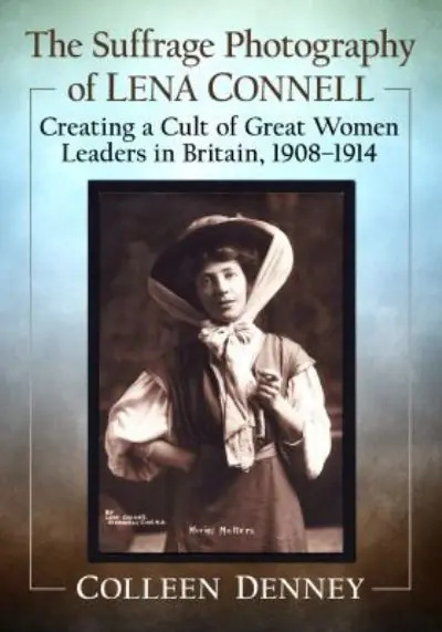 The Suffrage Photography of Lena Connell Top Pick