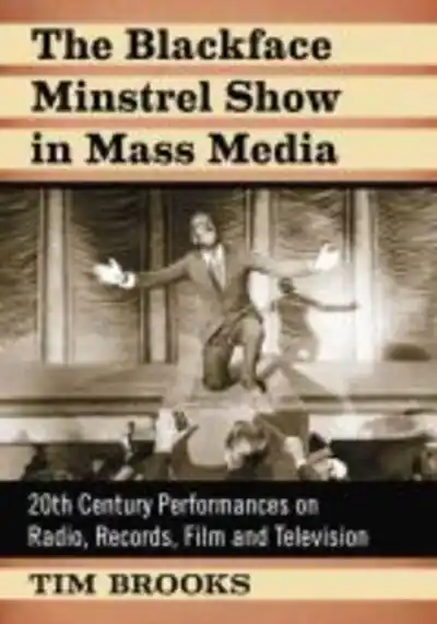 The Blackface Minstrel Show in Mass Media Exclusive Offer