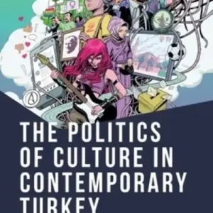 The Politics of Culture in Contemporary Turkey Best Price