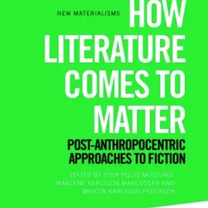 How Literature Comes To Matter Handmade