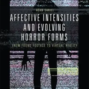 Affective Intensities and Evolving Horror Forms Free Returns