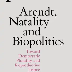 Buy Direct Arendt, Natality and Biopolitics