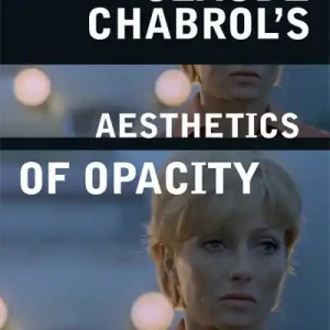 Money Back Guarantee Claude Chabrol's Aesthetics of Opacity