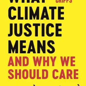 Brand New What Climate Justice Means and Why We Should Care