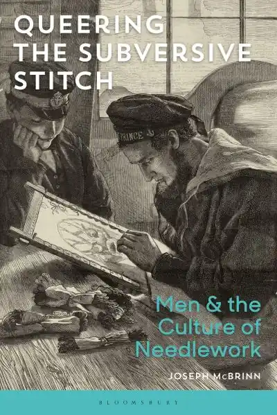 Editor’s Pick Queering the Subversive Stitch