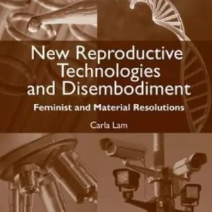 New Reproductive Technologies and Disembodiment Limited Time