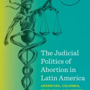 The Judicial Politics of Abortion in Latin America Best Choice