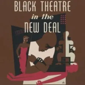 Brand New Radical Black Theatre in the New Deal