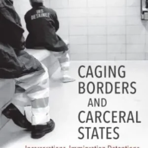 Certified Caging Borders and Carceral States