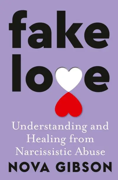 Fake Love: The Bestselling Practical Self-Help Book of 2023 By Australia's Life-Changing Go-To Expert in Understanding and Healing From Narcissisti Final Sale
