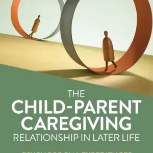 The Child-Parent Caregiving Relationship in Later Life Seasonal Sale