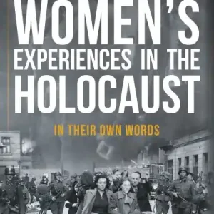 Mega Sale Women's Experiences in the Holocaust in Their Own Words