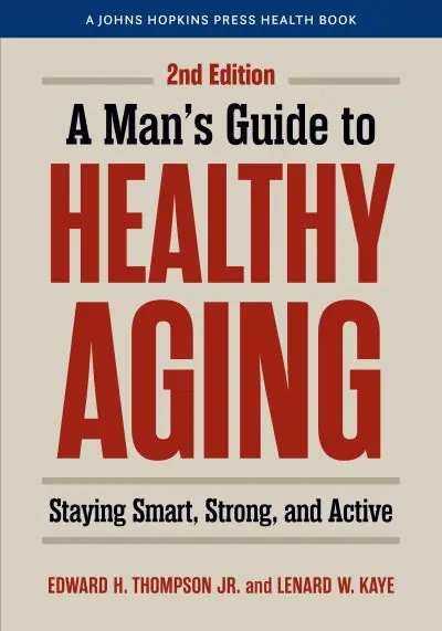 Must Have A Man's Guide To Healthy Aging