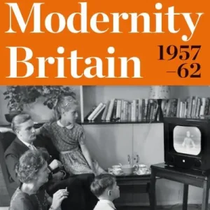 Modernity Britain, 1957-1962 Fresh Stock