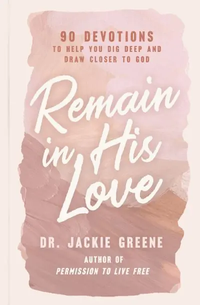 Remain in His Love Don’t Miss Out