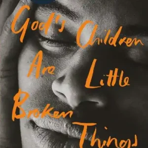 God's Children Are Little Broken Things Flash Sale