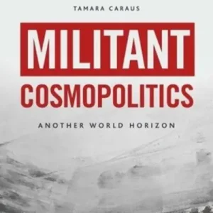 Limited Offer Militant Cosmopolitics