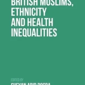 Direct From Manufacturer British Muslims, Ethnicity and Health Inequalities