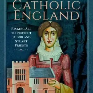 The Women Who Saved Catholic England Hot Deal