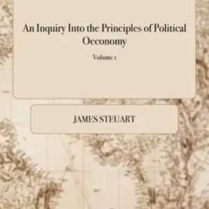 An Inquiry Into the Principles of Political Oeconomy Crafted