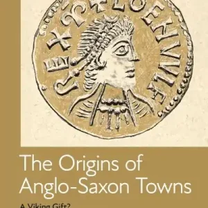 Deal The Origins of Anglo-Saxon Towns