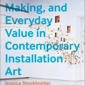 Women, Making, and Everyday Value in Contemporary Installation Art Mega Sale