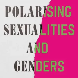 Polarising Sexualities and Genders Handmade