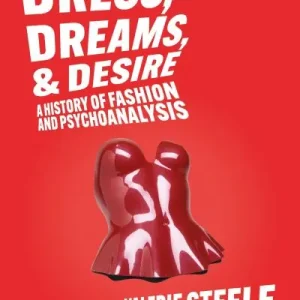 Dress, Dreams, and Desire Crafted