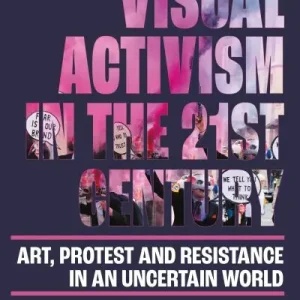Visual Activism in the 21st Century Weekend Sale