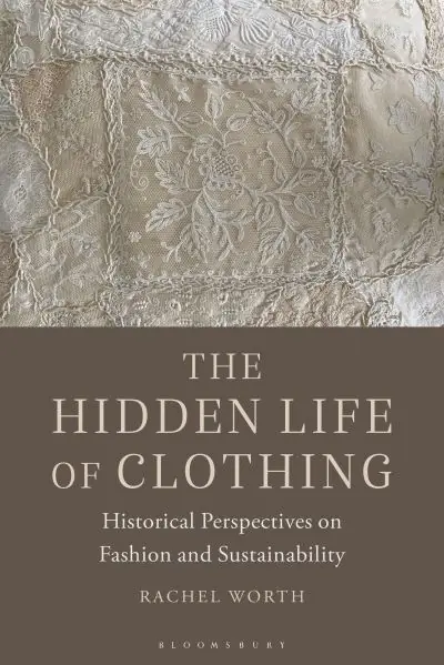Authentic The Hidden Life of Clothing