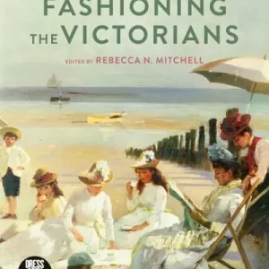 Buy Direct Fashioning the Victorians