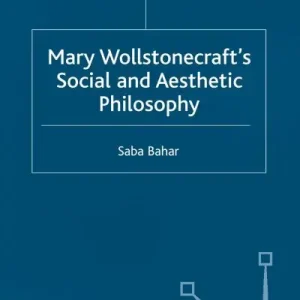 Fresh Stock Mary Wollstonecraft's Social and Aesthetic Philosophy