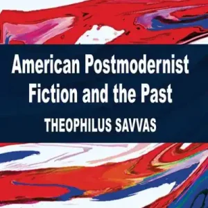 American Postmodernist Fiction and the Past Save Now