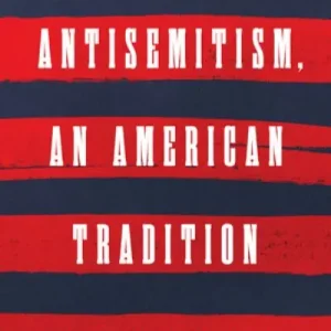 Antisemitism, an American Tradition Viral