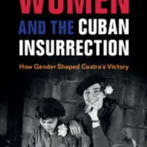 Women and the Cuban Insurrection Today Only