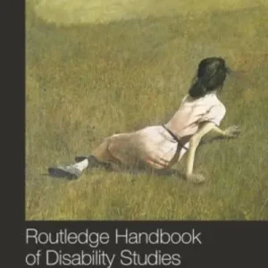 Authentic Routledge Handbook of Disability Studies