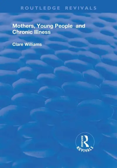 Mothers, Young People and Chronic Illness Limited Offer