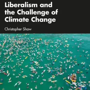 Must Have Liberalism and the Challenge of Climate Change