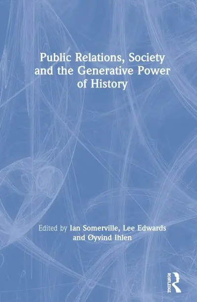 Public Relations, Society and the Generative Power of History Special Offer