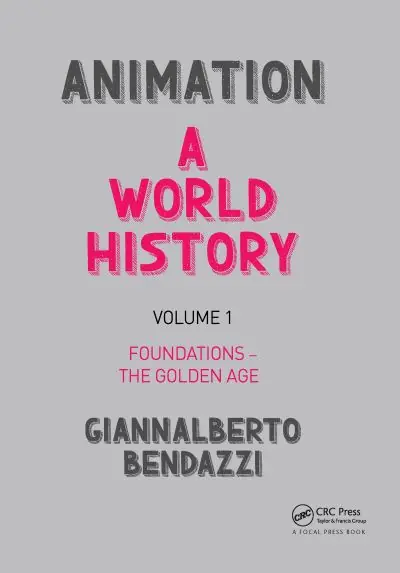 Animation Volume I Foundations - the Golden Age Crafted