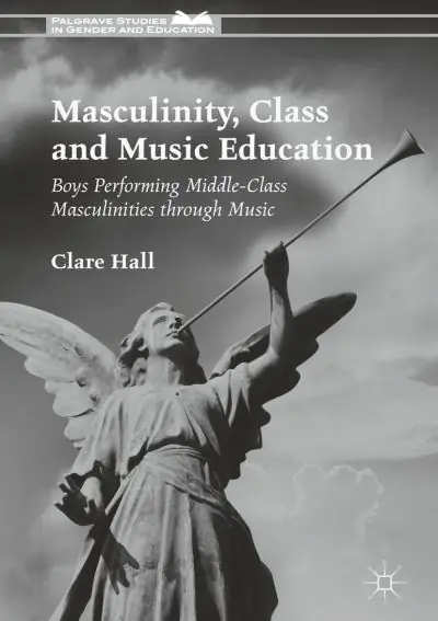 Masculinity, Class and Music Education Exclusive Offer