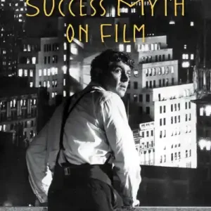 Limited Time The American Success Myth on Film