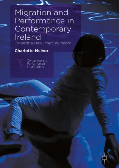 Migration and Performance in Contemporary Ireland Today Only