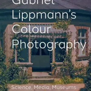 Gabriel Lippmann's Colour Photography Special Discount
