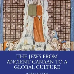 The Jews From Ancient Canaan To a Global Culture Today Only