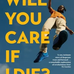Will You Care If I Die? New Arrival