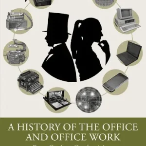 A History of the Office and Office Work High Quality