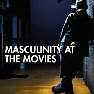 Masculinity At the Movies Last Chance